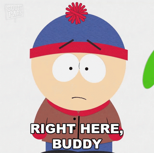 Right Here Buddy Stan Marsh GIF - Right Here Buddy Stan Marsh South Park GIFs