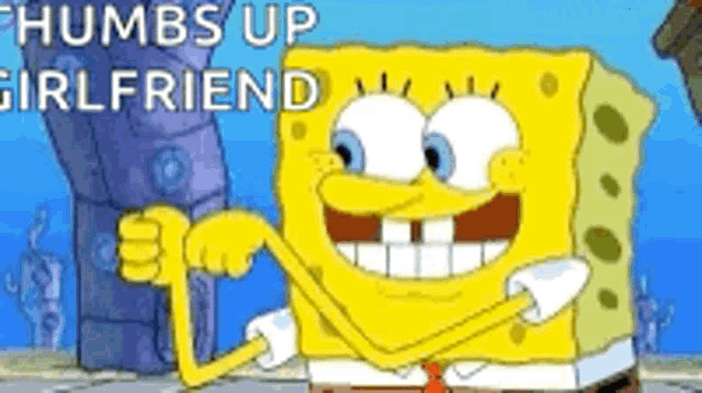 a cartoon of spongebob giving a thumbs up to his girlfriend .
