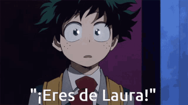 a cartoon character says " eres de laura " in front of a dark background