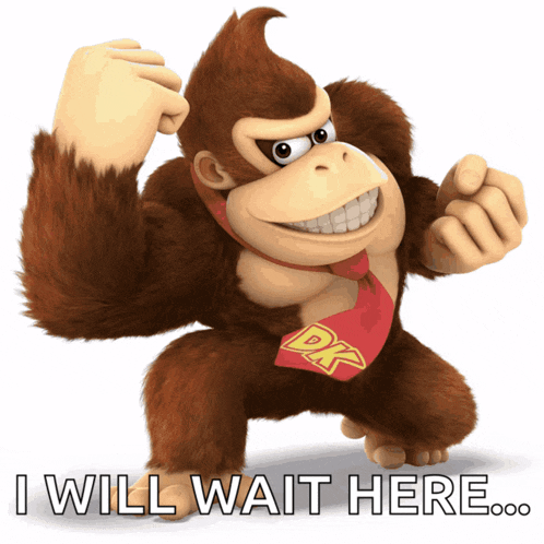 donkey kong with the words i will wait here