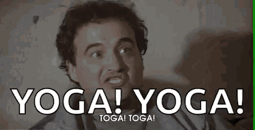 a man is making a funny face and says `` yoga ! yoga ! toga ! toga ! ''