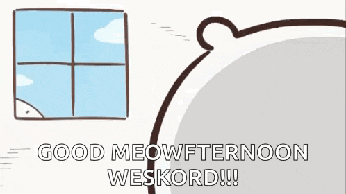 a cartoon of a cat looking out of a window with the words `` good meowternoon weskord '' written on it
