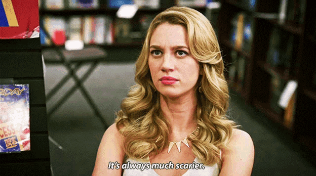 a woman says it 's always much scarier in a library