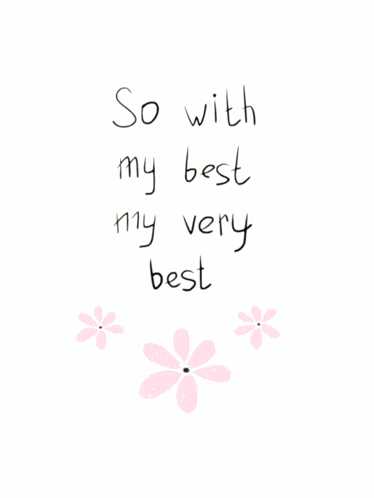 a white background with the words so with my best my very best