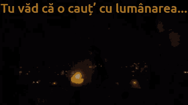 a man holding a lit candle in the dark with the words tu vad ca o caut cu luminarea below him