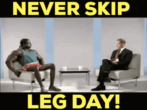 Leg Day Never Skip Leg Day GIF - Leg Day Never Skip Leg Day Skip Leg Day GIFs