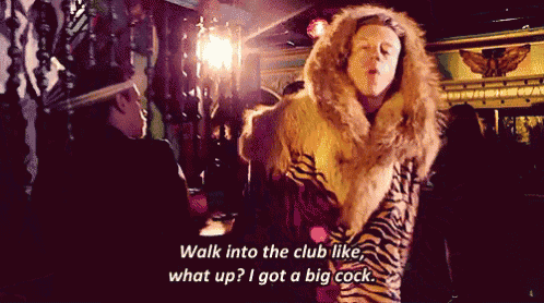 a woman in a tiger print fur coat is saying " walk into the club like what up i got a big cock "