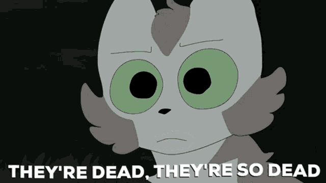 a cartoon of a cat with green eyes and the words " they 're dead they 're so dead "