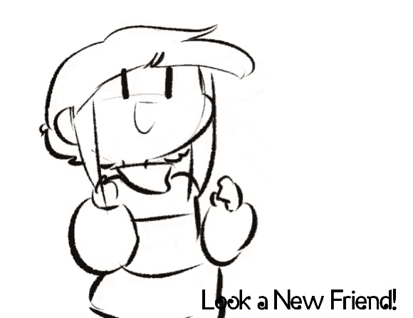 a black and white drawing of a girl with the words `` look a new friend '' written below her .