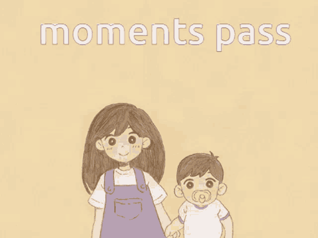 a drawing of a girl holding a baby 's hand with the words " moments pass " above them