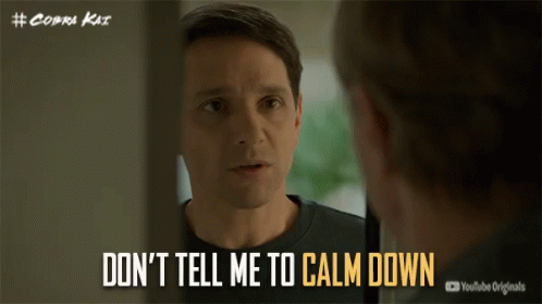 Calm Down Dont Tell Me To Calm Down GIF - Calm Down Dont Tell Me To Calm Down Ralph Maccio GIFs