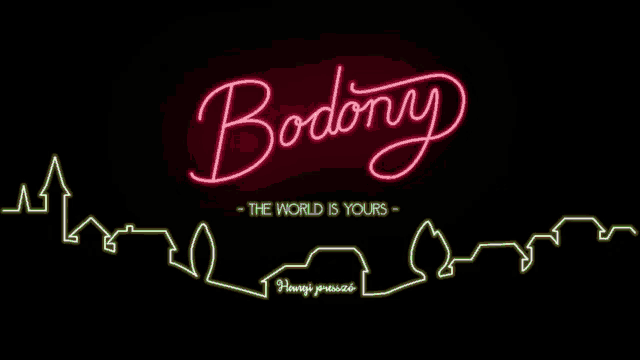 a neon sign that says bodony and the world is yours