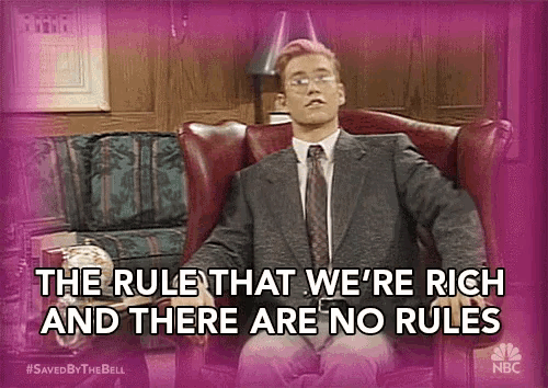 Were Rich There Are No Rules GIF - Were Rich There Are No Rules Rules GIFs