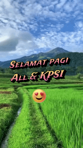 a picture of a rice field with the words selamat pagi all & kpsi