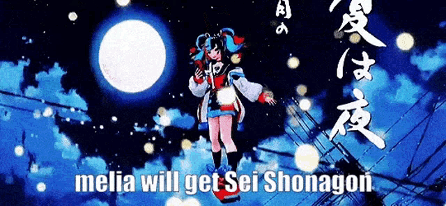 a cartoon of a girl standing in front of a full moon with the words " melia will get sei shonagn " below her