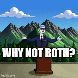 a cartoon of a man standing at a podium with the words why not both