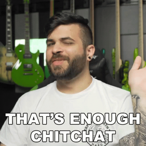 Thats Enough Chitchat Andrew Baena GIF - Thats Enough Chitchat Andrew Baena Enough Talking GIFs