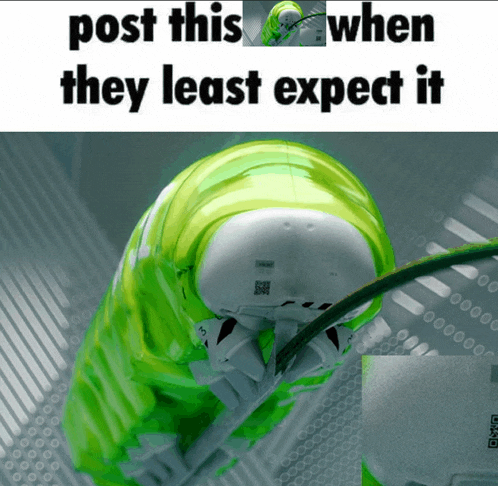 a picture of a green caterpillar with the words post this when they least expect it