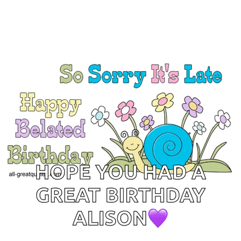 a snail is surrounded by flowers and says sorry it 's late