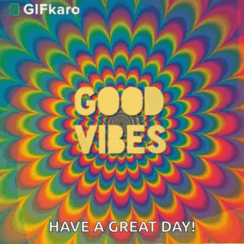 a psychedelic background with the words good vibes have a great day
