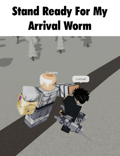 a cartoon of a man with the words stand ready for my arrival worm