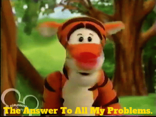 The Book Of Pooh Tigger GIF - The Book Of Pooh Tigger The Answer To All My Problems GIFs