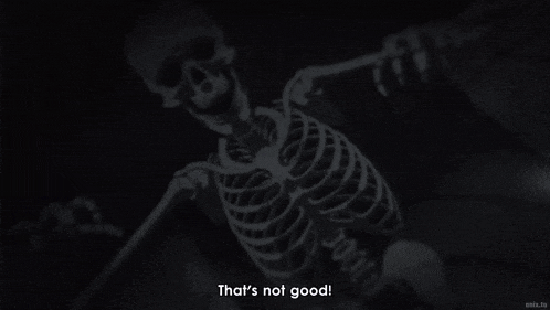 a black and white image of a skeleton with the words that 's not good written below it
