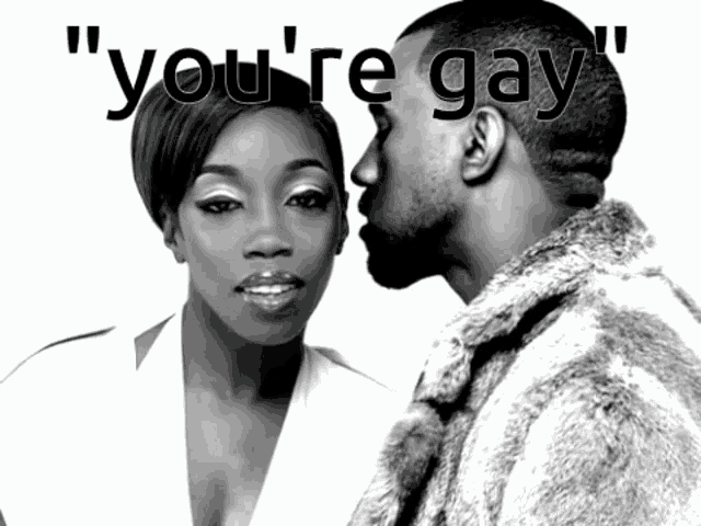 a black and white photo of a man and a woman with the words " you 're gay " behind them
