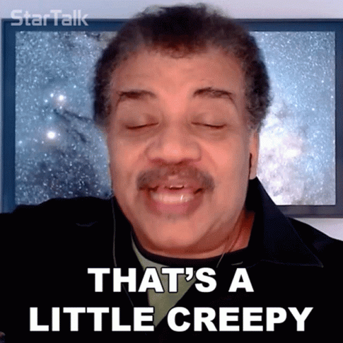 Thats A Little Creepy Neil Degrasse Tyson GIF - Thats A Little Creepy Neil Degrasse Tyson Startalk GIFs