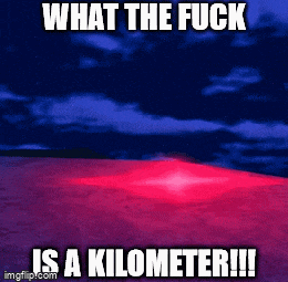 what the fuck is a kilometer !!! is written in white letters on a purple background