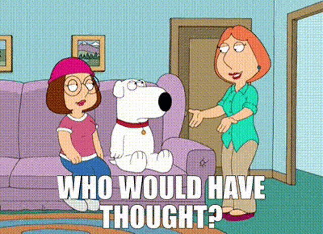 a cartoon of a dog sitting on a couch with two women and the words `` who would have thought ? ''