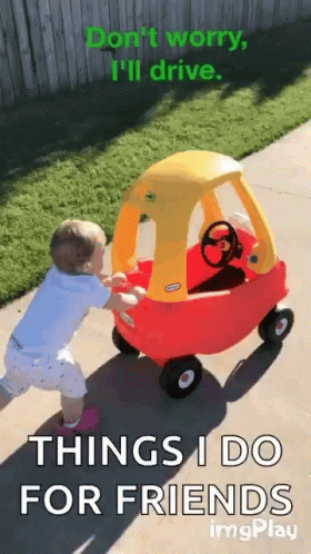 Baby Ill Drive GIF - Baby Ill Drive For Friends GIFs