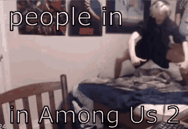 a person jumping on a bed with the words " people in among us 2 " on the bottom