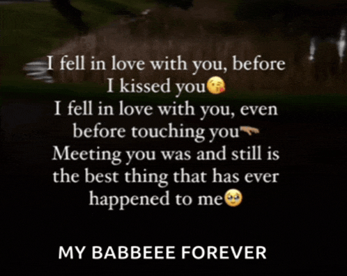 a quote that says ' i fell in love with you before i kissed you ' on it