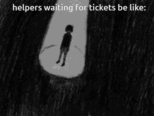 a black and white drawing of a boy with his head in his hands and the words helpers waiting for tickets be like .