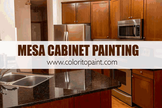 an ad for mesa cabinet painting shows a kitchen with wood cabinets