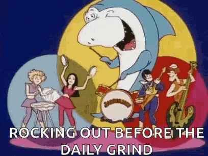 a cartoon of a shark playing drums with a band and the words rocking out before the daily grind