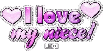 it says `` i love my niece ! '' with hearts around it and the name lexi .