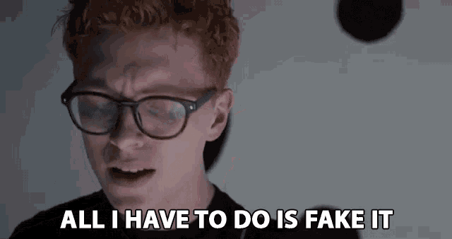 All I Have To Do Is Fake It Alec Wigdahl GIF - All I Have To Do Is Fake It Alec Wigdahl Fake It GIFs