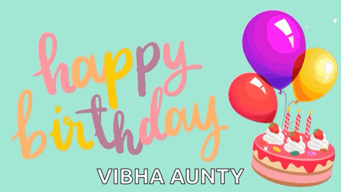 a happy birthday card for vibha aunty with a cake and balloons