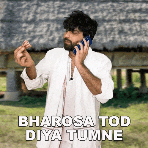 a man in a white shirt is talking on a cell phone with the words bhrosas tod diya tumne written below him