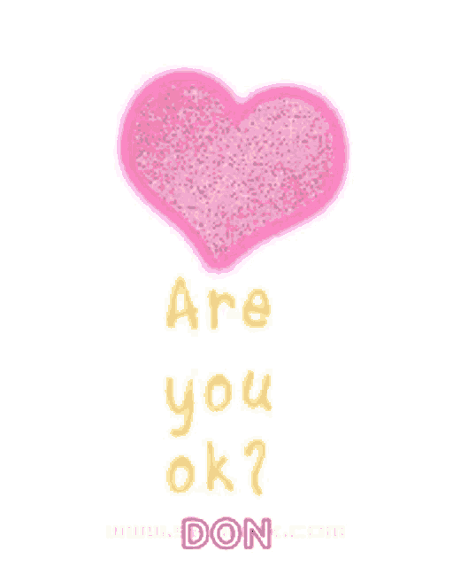 a pink heart with the words " are you ok " underneath it