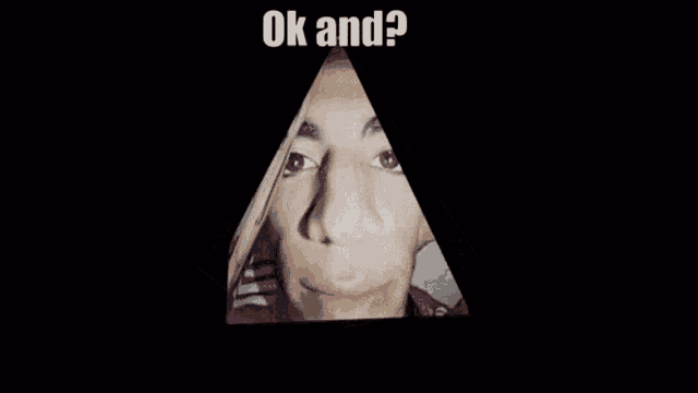 a man 's face is in a triangle with the words `` ok and ? '' written above it .
