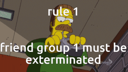 rule 1 friend group 1 must be exterminated with a cartoon character