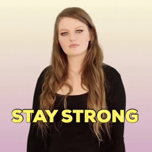 Stay Strong You Can Do It GIF - Stay Strong You Can Do It Youve Got This GIFs