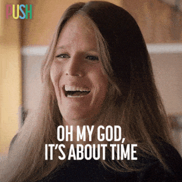 Oh My God Its About Time Natasha Urkow GIF - Oh My God Its About Time Natasha Urkow Push GIFs