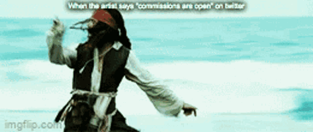 jack sparrow from pirates of the caribbean is dancing on the beach with the caption " when the artist says commissions are open "