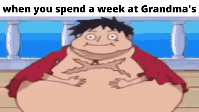 a cartoon character with a big belly and the words `` when you spend a week at grandma 's '' .