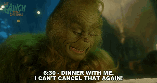 Dinner With Me I Cant Cancel That Again The Grinch GIF - Dinner With Me I Cant Cancel That Again The Grinch Jim Carrey GIFs
