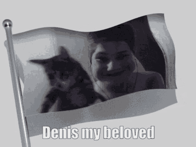 a flag that says denis my beloved with a picture of a woman and a cat on it